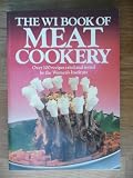 The WI book of meat cookery : over 100 recipes tried and tested by the Women's Institute