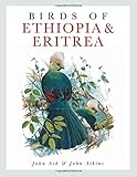 Birds of Ethiopia and Eritrea : an atlas of distribution