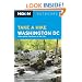 Moon Take a Hike Washington, D.C.: Hikes within Two Hours of the City (Moon Outdoors)