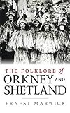 The folklore of Orkney and Shetland