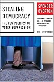 Stealing Democracy: The New Politics of Voter Suppression