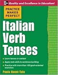 Practice Makes Perfect: Italian Verb Tenses (Practice Makes Perfect)