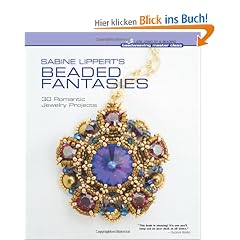 Sabine Lippert's Beaded Fantasies: 30 Romantic Jewelry Projects (Beadweaving Master Class)
