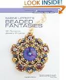 Sabine Lippert's Beaded Fantasies: 30 Romantic Jewelry Projects (Beadweaving Master Class Series)