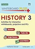 History. 3, Romans, Tudor life, Anglo-Saxons, local history : activities for interactive whiteboards, projectors and PCs