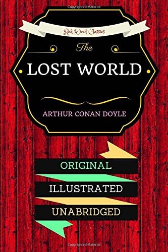 The Lost World: By Sir Arthur Conan Doyle - Illustrated