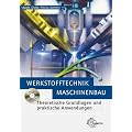 Werkstofftechnik Maschinenbau: Theoretische Grundlagen und praktische Anwendungen