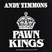 Andy Timmons and the Pawn Kings