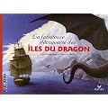La fabuleuse d�couverte des �les du Dragon