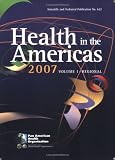 Health in the Americas 2007 (Scientific and Technical Publications) (v. I)