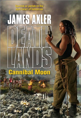 Cannibal Moon (Deathlands Book 77)