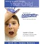 Your Child Video Seminar Leader's Guide: Essentials of Discipline: What's OK, What's Not and What Works (Focus on Your Child Church Curriculum)