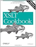 XSLT Cookbook: Solutions and Examples for XML and XSLT Developers, 2nd Edition