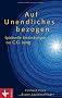 Auf Unendliches bezogen: Spirituelle Entdeckungen bei C.G. Jung