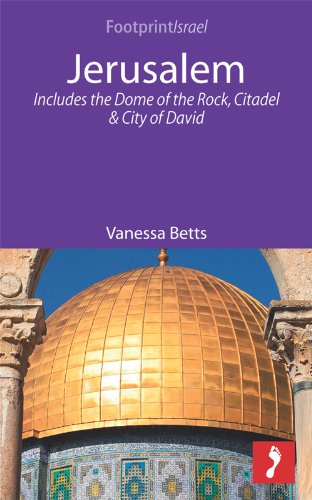 Jerusalem: Includes the Dome of the Rock, Citadel and City of David (Footprint Focus)