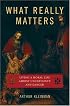 What Really Matters: Living a Moral Life amidst Uncertainty and Danger