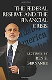 The Federal Reserve and the Financial Crisis