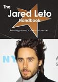 The Jared Leto Handbook - Everything you need to know about Jared Leto