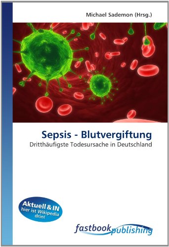 Sepsis - Blutvergiftung: Dritthäufigste Todesursache in Deutschland