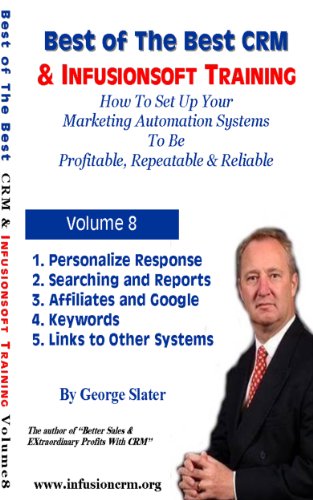 Infusionsoft CRM Best of The Best Guide Volume 8