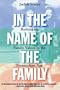 In the Name of the Family: Rethinking Family Values in the Postmodern Age