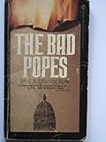 The Bad Popes (Sutton History Classics)