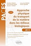 Approche physique du transport de la mati�re dans les milieux biologiques deuxi�me �dition