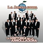 La Historia de La Arrolladora by La Arrolladora Banda el Limon and Rene Camacho