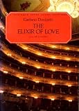 L`Elisir D`Amore (The Elixir of Love) [A Schirmer Opera Vocal Score with English translation]
