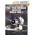 TBF/TBM Avenger Units of World War 2 (Osprey Combat Aircraft)