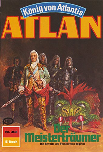 Atlan 408: Der Meisterträumer (Heftroman): Atlan-Zyklus 