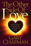 The Other Side of Love: Handling Anger in a Godly Way