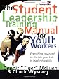 Student Leadership Training Manual for Youth Workers, The