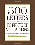 500 letters for difficult situations : easy-to-use templates for challenging communications