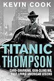 Titanic Thompson: The Man Who Bet on Everything