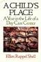 A Child's Place: A Year in the Life of a Day Care Center