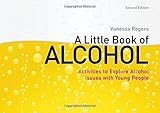 A little book of alcohol : activities to explore alcohol issues with young people