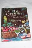 I'M GLAD THERE IS YOU... THOUGHTS ON BEING FRIENDS