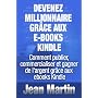 Devenez millionnaire gr�ce aux e-books Kindle - Co&hellip de Jean Martin