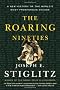 The Roaring Nineties: A New History of the World's Most Prosperous Decade