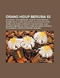 Orang hidup berusia 53: Kate Bush, Jack Abramoff, Albert II dari Monako, Nurdin Halid, Ulises Ruiz Ortiz, Kevin Bacon, Kevin Sorbo, Eva Arnaz (Indonesian Edition)