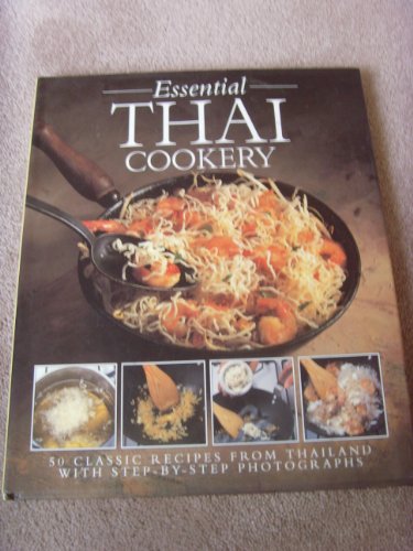 Buy The Essential Thai Cookery: 50 Classic Recipes from Thailand with Step-by-step Photographs