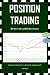 Position Trading: BUY like a Trader and HOLD like an Investor (USA Edition)