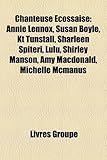 Chanteuse Cossaise: Annie Lennox, Susan Boyle, Kt Tunstall, Sharleen Spiteri, Lulu, Shirley Manson, Amy MacDonald, Michelle McManus-