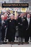Municipal Reform in Canada: Reconfiguration, Re-Empowerment, and Rebalancing