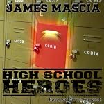 High School Heroes | James Mascia