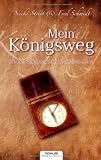Nicki Streit, Fred Schmidt: Mein K�ngisweg - Die Gratwanderung zum gl�cklichen Leben