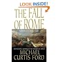 The Fall of Rome: A Novel of a World Lost
