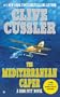The Mediterranean Caper (Dirk Pitt Adventure)