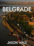 Belgrade, Serbia: A Concise Travel Guide Image du produit